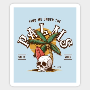 Find Me Under the Palms Sticker